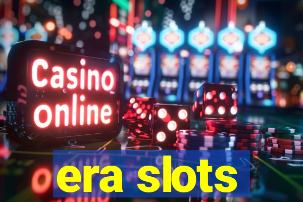 era slots