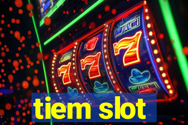 tiem slot