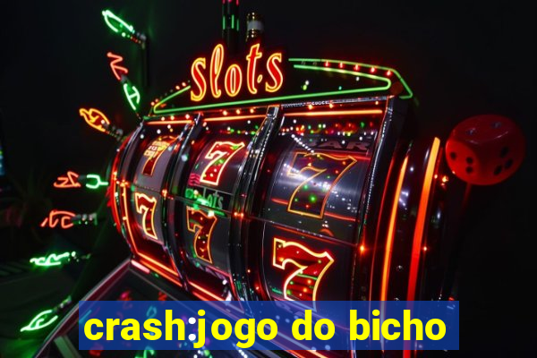 crash:jogo do bicho