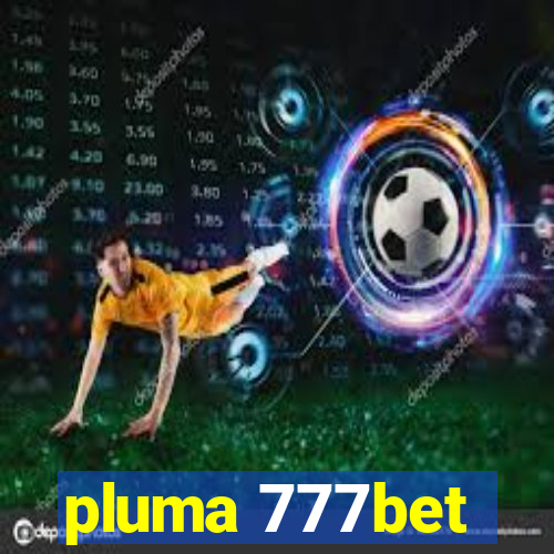 pluma 777bet