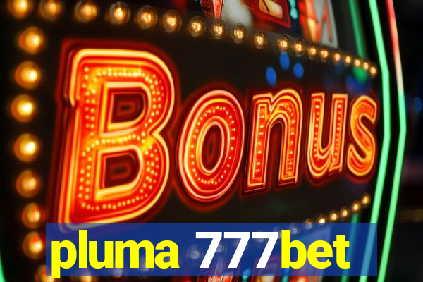 pluma 777bet