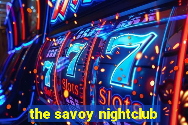 the savoy nightclub