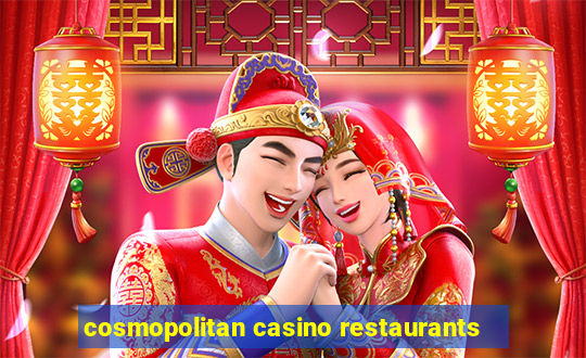 cosmopolitan casino restaurants