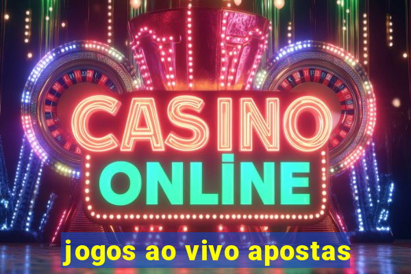 jogos ao vivo apostas