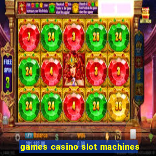 games casino slot machines