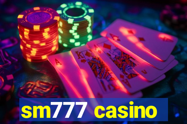 sm777 casino