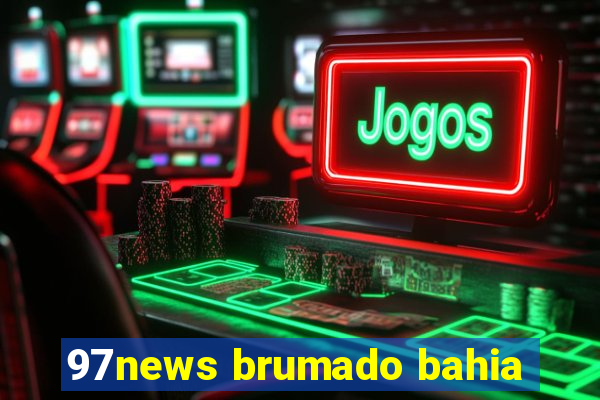 97news brumado bahia