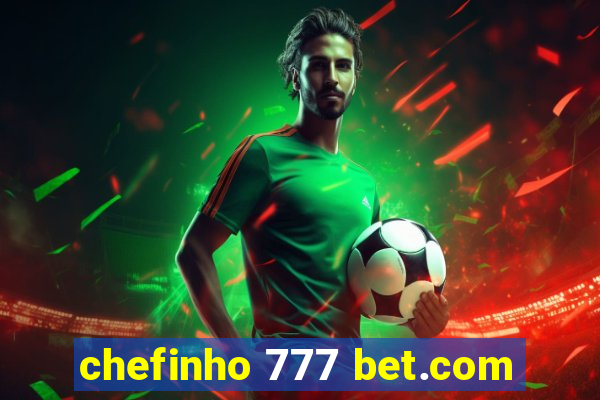 chefinho 777 bet.com