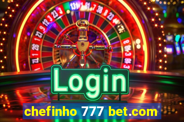 chefinho 777 bet.com