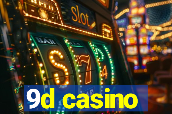 9d casino