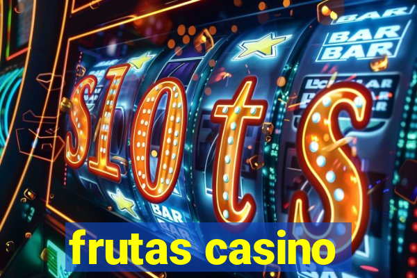 frutas casino