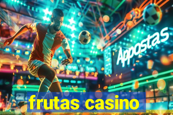 frutas casino