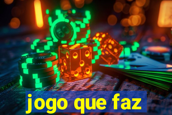 jogo que faz