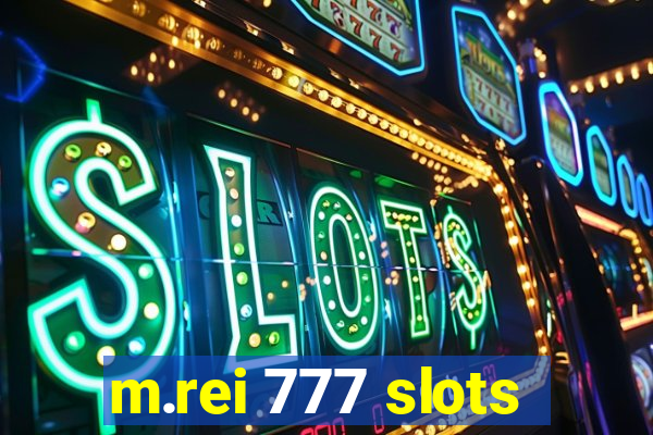 m.rei 777 slots