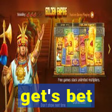 get's bet