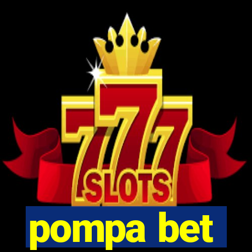 pompa bet