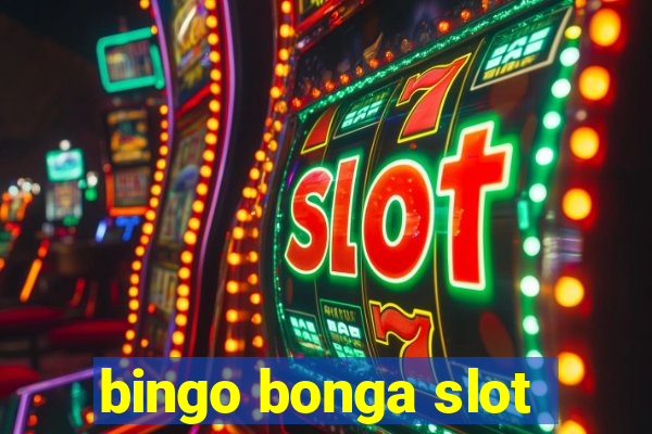 bingo bonga slot