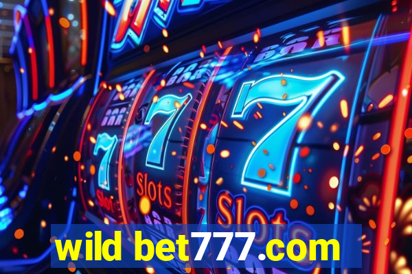 wild bet777.com