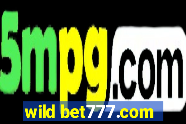 wild bet777.com