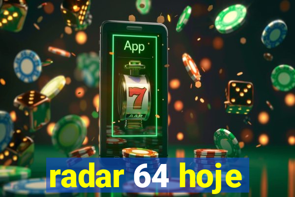 radar 64 hoje