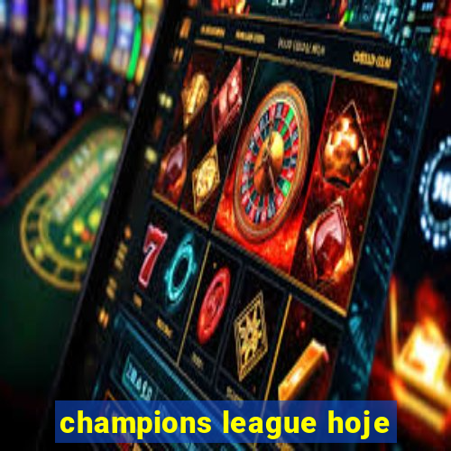 champions league hoje