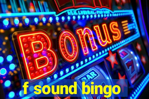 f sound bingo