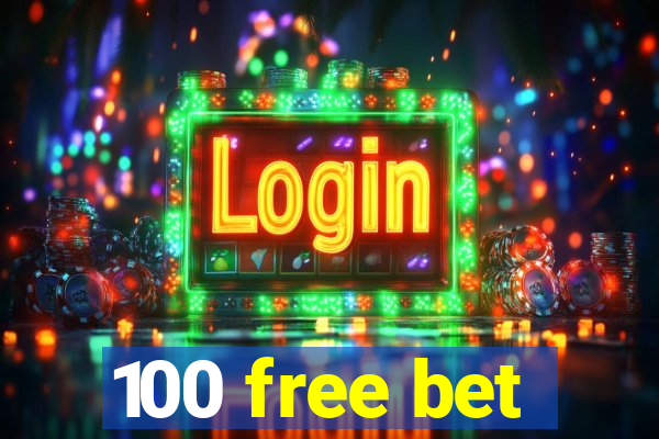 100 free bet