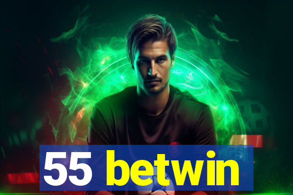 55 betwin