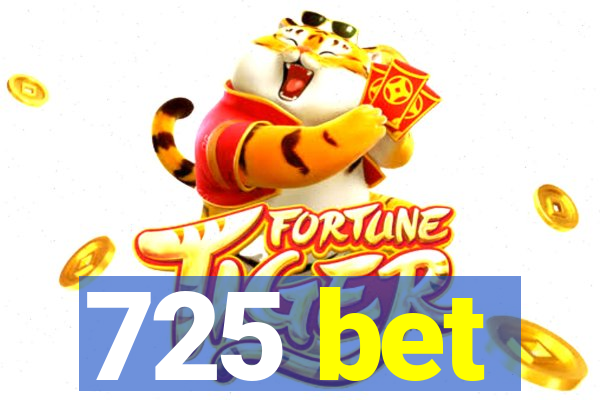 725 bet