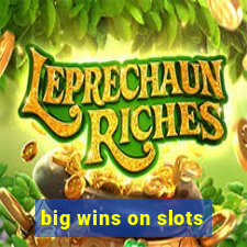 big wins on slots