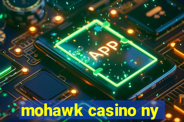 mohawk casino ny