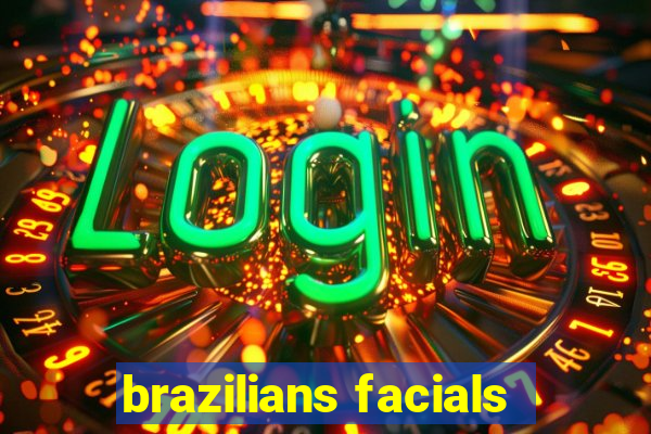 brazilians facials