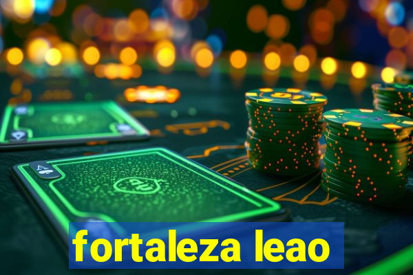 fortaleza leao