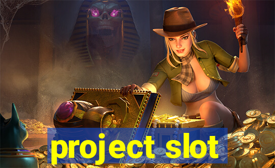 project slot