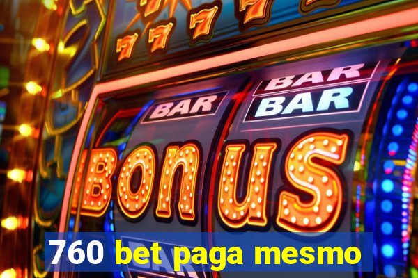 760 bet paga mesmo