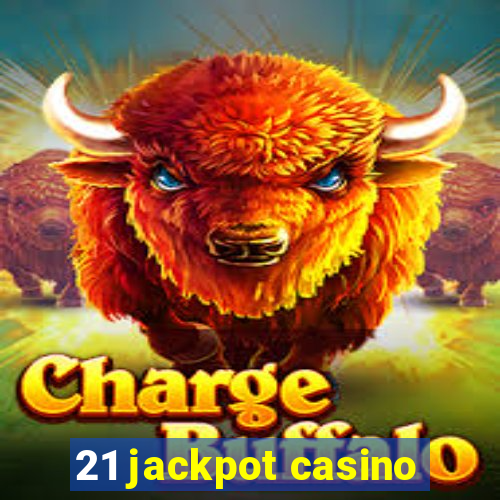 21 jackpot casino