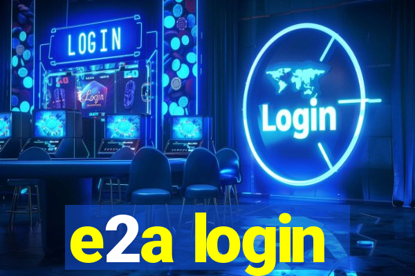 e2a login