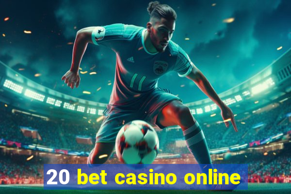 20 bet casino online