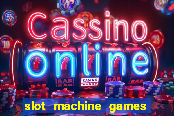 slot machine games for free