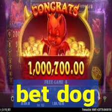 bet dog