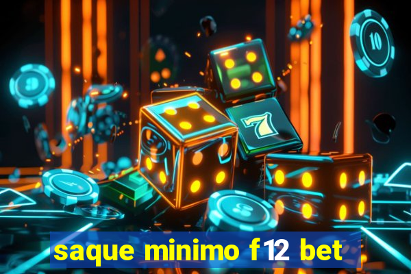 saque minimo f12 bet