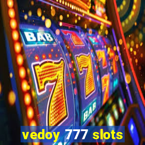 vedoy 777 slots