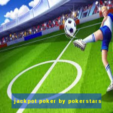 jackpot poker by pokerstars