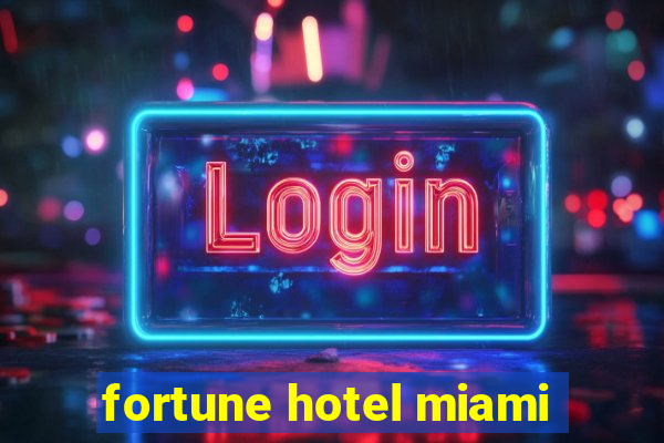 fortune hotel miami