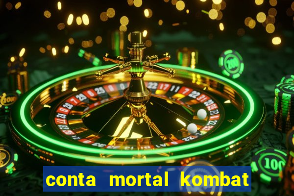 conta mortal kombat mobile grátis