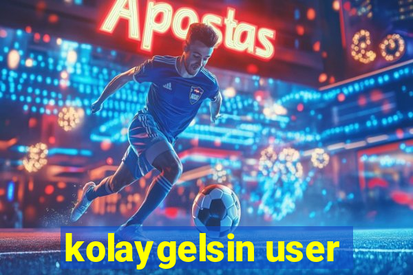 kolaygelsin user