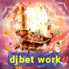 djbet work