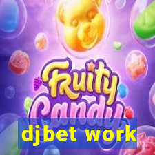 djbet work