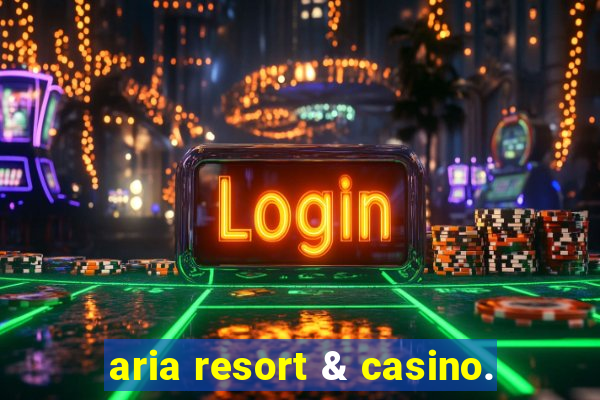 aria resort & casino.