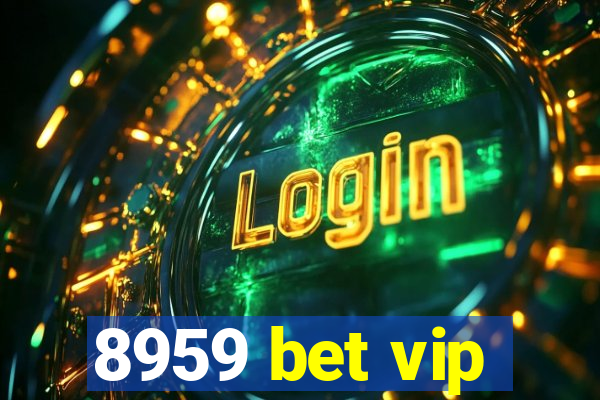 8959 bet vip